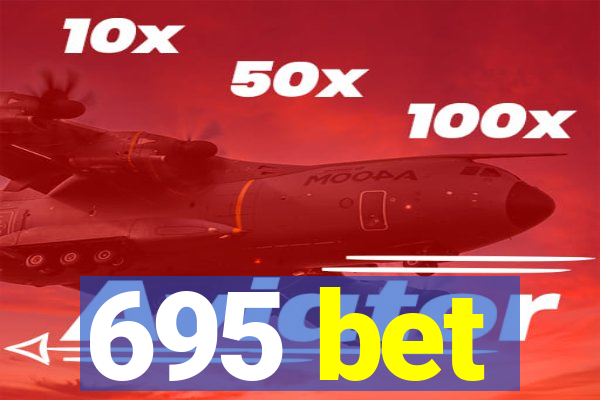 695 bet